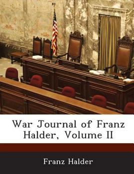 War Journal of Franz Halder, Volume II - Book  of the War Journal of Franz Halder