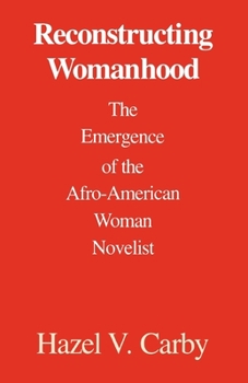 Paperback Reconstructing Womanhood: The Emergence of the Afro-American Woman Novelist Book
