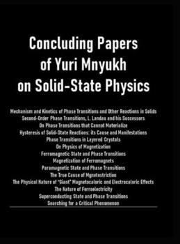 Hardcover Concluding Papers of Yuri Mnyukh on Solid-State Physics Book