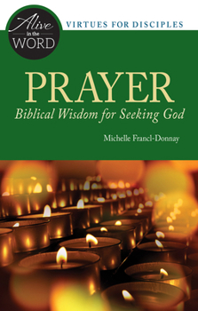 Paperback Prayer, Biblical Wisdom for Seeking God Book