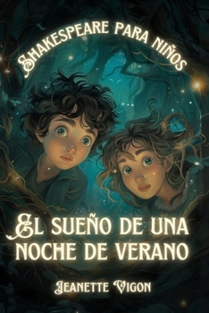 El sueño de una noche de verano Shakespeare para niños: Shakespeare en un idioma que los niños entenderán y amarán