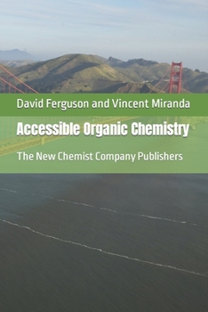 Paperback Accessible Organic Chemistry: The New Chemist Company Publishers Book