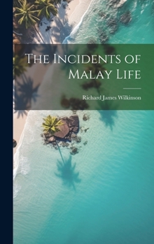 Hardcover The Incidents of Malay Life Book