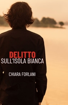 Paperback Delitto sull'Isola Bianca: La prima indagine del Foresto [Italian] Book