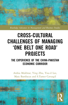 Hardcover Cross-Cultural Challenges of Managing 'One Belt One Road' Projects: The Experience of the China-Pakistan Economic Corridor Book