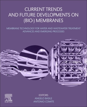 Paperback Current Trends and Future Developments on (Bio-) Membranes: Membrane Technology for Water and Wastewater Treatment - Advances and Emerging Processes Book