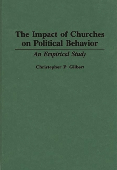 Hardcover The Impact of Churches on Political Behavior: An Empirical Study Book