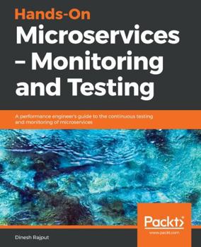 Paperback Hands-On Microservices - Monitoring and Testing Book