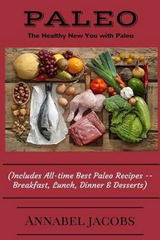 Paperback All-time Best Paleo Recipes: Quick and Easy Breakfast, Lunch, Dinner & Desserts Book