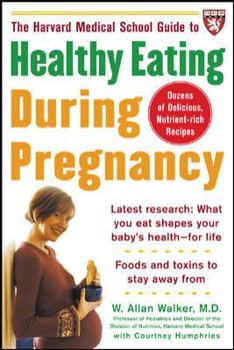 Paperback The Harvard Medical School Guide to Healthy Eating During Pregnancy Book