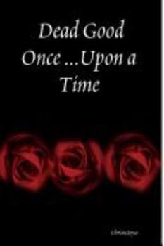 Paperback Dead Good Once ...Upon a Time Book