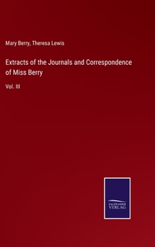 Hardcover Extracts of the Journals and Correspondence of Miss Berry: Vol. III Book
