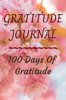 Paperback Gratitude Journal: 100 Days of Gratitude Book