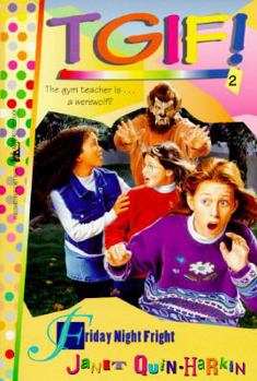 FRIDAY NIGHT FRIGHT (TGIF 2) (Tgif, No 2) - Book #2 of the Tgif!