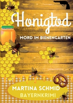 Paperback Honigtod: Mord im Bienengarten [German] Book