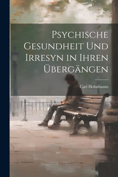 Paperback Psychische Gesundheit und Irresyn in Ihren Übergängen [German] Book