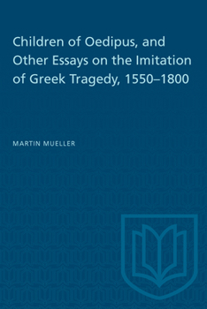 Paperback Children of Oedipus, and Other Essays on the Imitation of Greek Tragedy, 1550-1800 Book