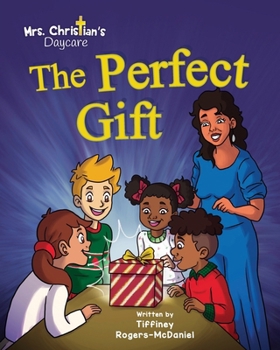 The Perfect Gift (Mrs. Christian's Daycare)