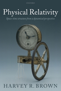 Paperback Physical Relativity: Space-Time Structure from a Dynamical Perspective Book