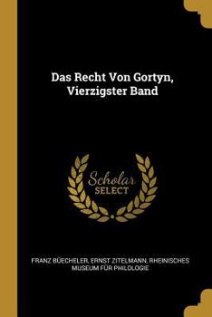 Paperback Das Recht Von Gortyn, Vierzigster Band [German] Book