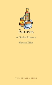 Sauces: A Global History - Book  of the Edible