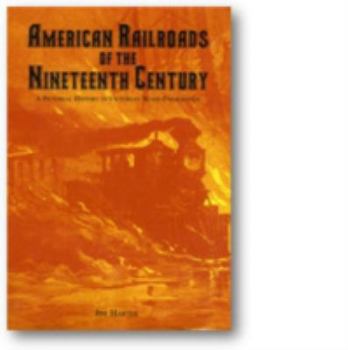 Hardcover American Railroads of the Nineteenth Century: A Pictorial History in Victorian Wood Engravings Book