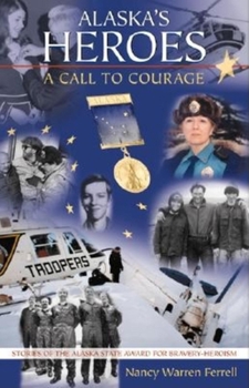 Paperback Alaska's Heroes: A Call to Courage Book