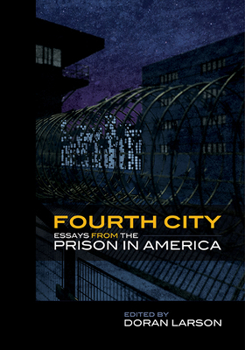 Paperback Fourth City: Essays from the Prison in America Book