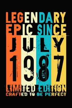 Epic Since July 1987 : Birthday gift Notebook :Great Gift Journal for Family /Women/Men/Boss/Coworkers/Colleagues/Students/Friends.: Lined Notebook / ... 110 Pages, 6x9, Soft Cover, Matte Finish