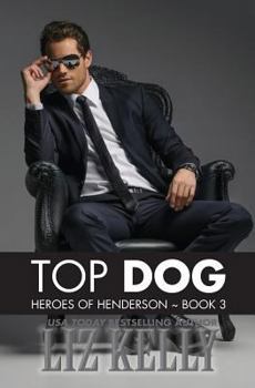 Top Dog - Book #3 of the Heroes of Henderson