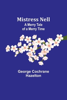 Paperback Mistress Nell: A Merry Tale of a Merry Time Book