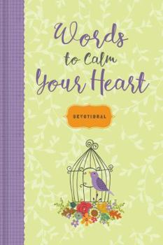 Hardcover Words to Calm Your Heart: A Devotional Journal Book