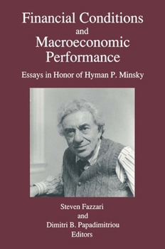 Paperback Financial Conditions and Macroeconomic Performance: Essays in Honor of Hyman P.Minsky Book