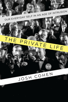 Hardcover The Private Life: Our Everyday Self in an Age of Intrusion Book