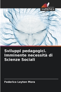 Paperback Sviluppi pedagogici. Imminente necessità di Scienze Sociali [Italian] Book