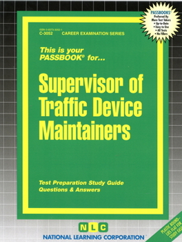 Spiral-bound Supervisor of Traffic Device Maintainers: Passbooks Study Guide Book