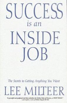 Paperback Success Is an Inside Job: The Secrets to Getting Anything You Want Book