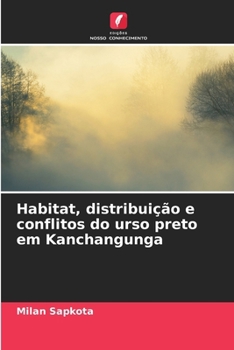 Paperback Habitat, distribuição e conflitos do urso preto em Kanchangunga [Portuguese] Book