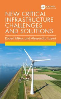 New Critical Infrastructure Challenges and Solutions