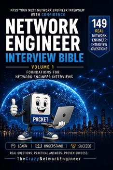 Paperback Network Engineer Interview Bible: Volume 1: Foundations for Network Engineer Interviews 149 Real Interview Questions with Professional Answers, HR Tip Book