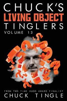 Chuck's Living Object Tinglers: Volume 13 - Book  of the Chuck's Living Object Tinglers