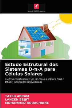 Estudo Estrutural dos Sistemas D-π-A para Células Solares: Tiofeno,Oxathiazole,Tipo de células solares (BHJ e DSSC), Aplicações fotovoltaicas