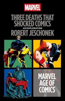 Paperback Three Deaths That Shocked Comics: Killing Jean Grey, Elektra, and Mar-Vell Book