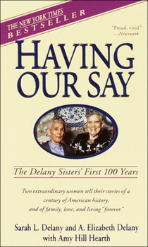 Library Binding Having Our Say: The Delany Sisters' First 100 Years Book