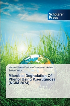 Paperback Microbial Degradation Of Phenol Using P.aeruginosa (NCIM 2074) Book