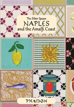 Naples and the Amalfi Coast - Book  of the Phaidon Global Cookbooks