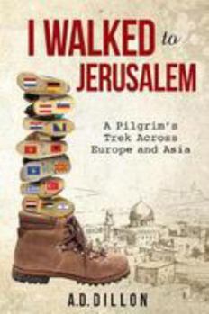 Paperback I Walked to Jerusalem: A Pilgrim's Trek Across Europe and Asia Book