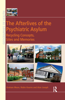 Paperback The Afterlives of the Psychiatric Asylum: Recycling Concepts, Sites and Memories Book