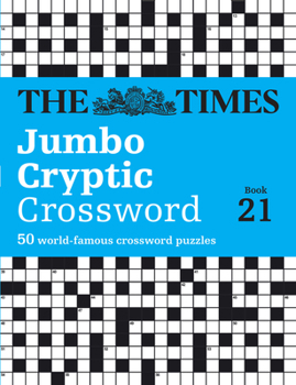 Paperback The Times Jumbo Cryptic Crossword Book 21: The World's Most Challenging Cryptic Crossword Book