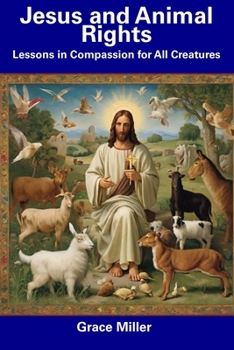 Paperback Jesus and Animal Rights: Lessons in Compassion for All Creatures Book